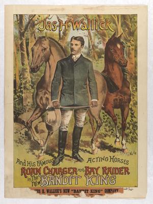  James H. Wallick and His Acting Horses in the New Bandit King theatrical poster, circa 1902