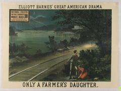 Elliot Barnes' Great American Drama: Only a Farmer's Daughter theater poster, 1878