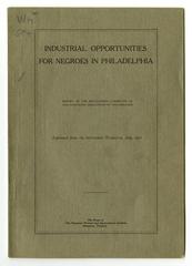 Industrial Opportunities for Negroes in Philadelphia: report of the Armstrong Association of Philadelphia--.