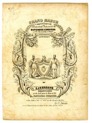 "Butchers and Drovers Grand March" composed expressly for & respectfully dedicated to the Butchers and Drovers of the city and county of Philad[elphia]