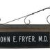 John E. Fryer, M.D. exterior office sign, circa 1960s