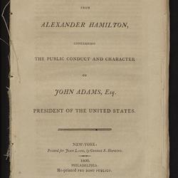 Letter from Alexander Hamilton, Concerning the Public Conduct and Character of John Adams, Esq. President of the United States [Pub. Hopkins]